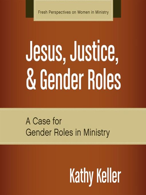 Title details for Jesus, Justice, and Gender Roles by Kathy Keller - Available